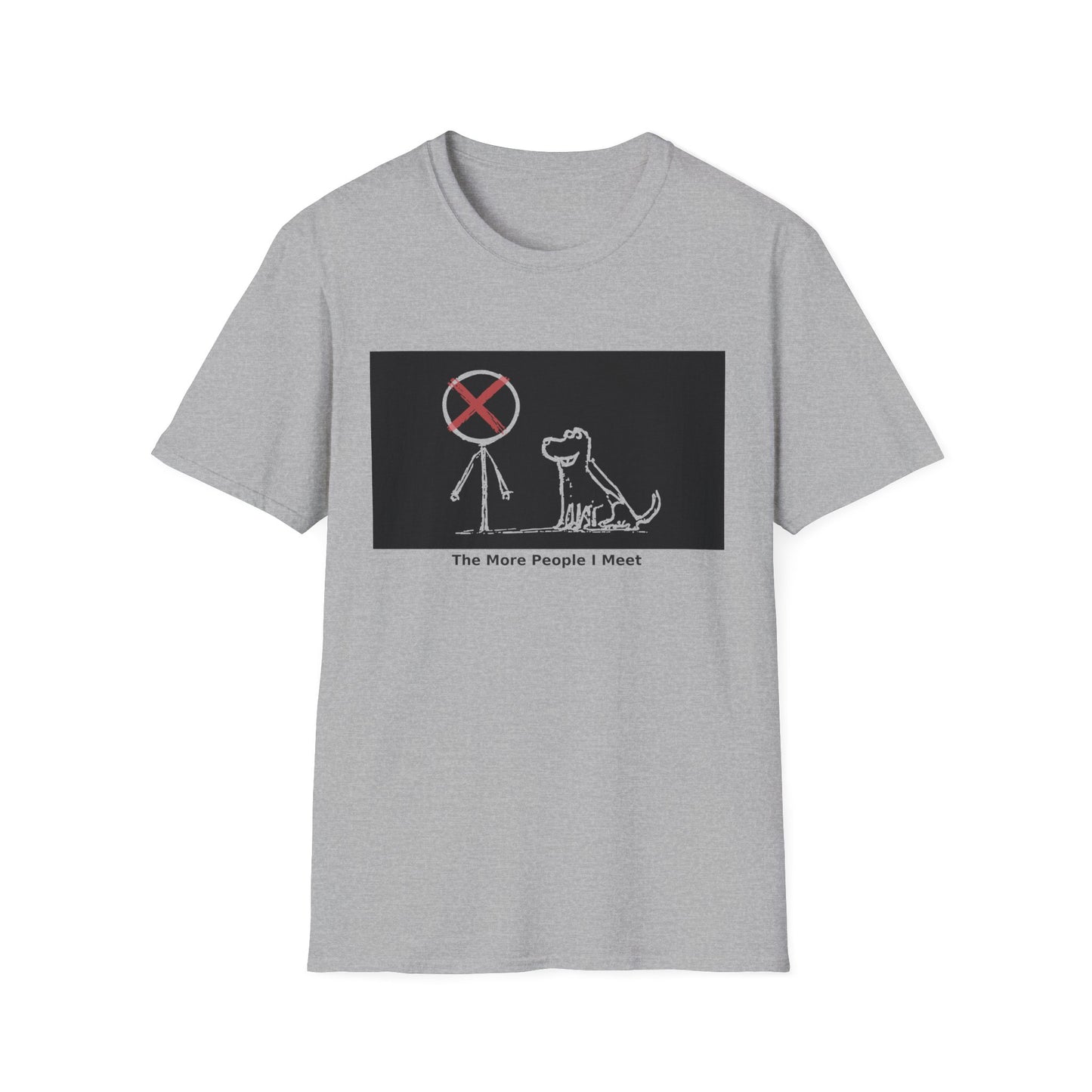 'The More People I Meet' Funny Dog Graphic Tee