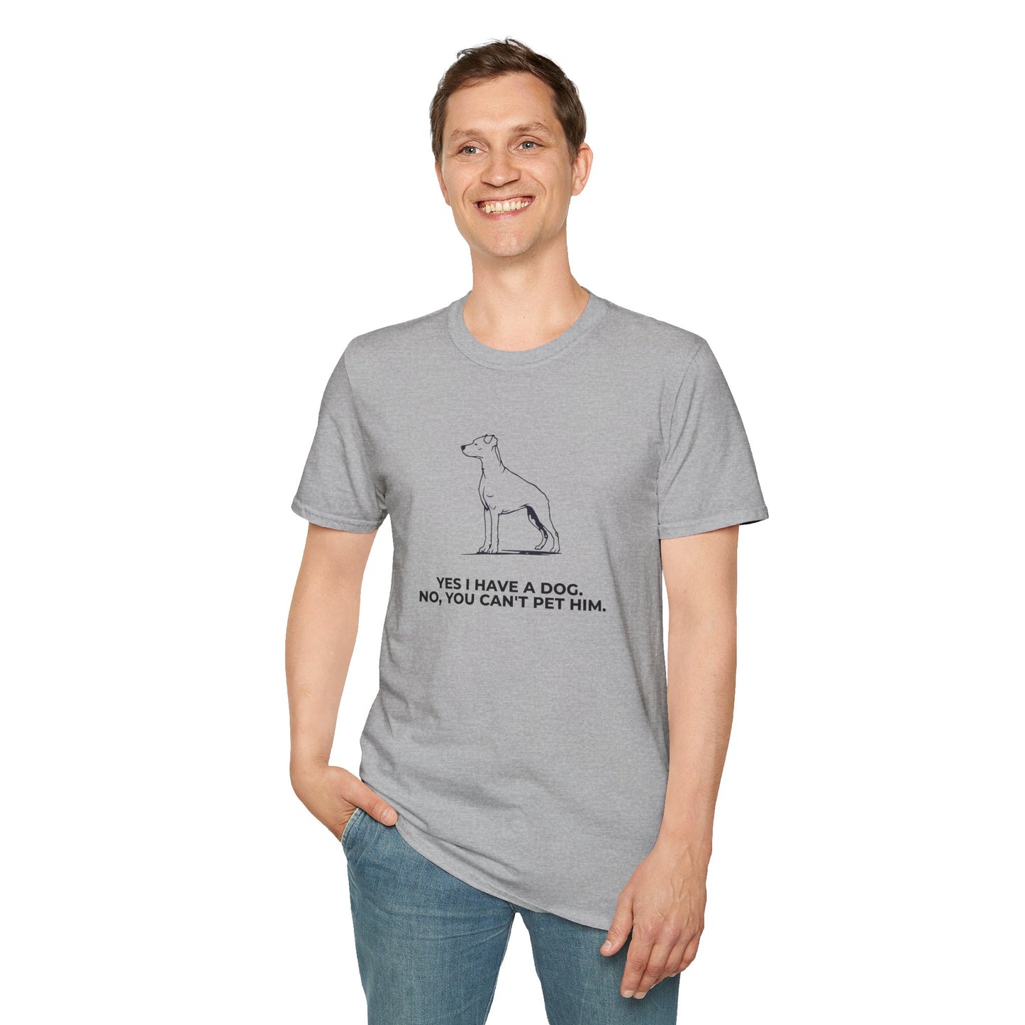 Dog Owner T‑Shirt — “Yes I Have a Dog. No, You Can’t Pet Him.”