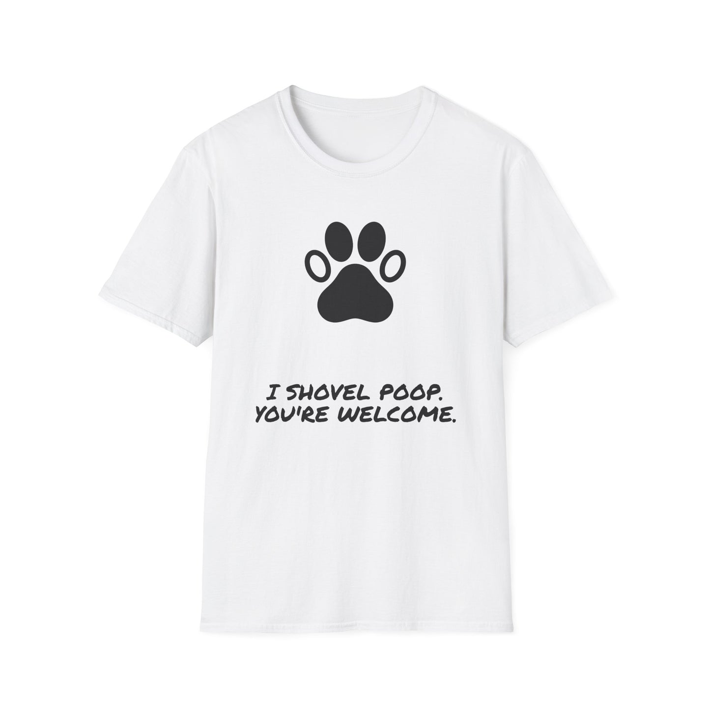 Paw Print T-Shirt — "I Shovel Poop, You're Welcome" Dog Lover Tee