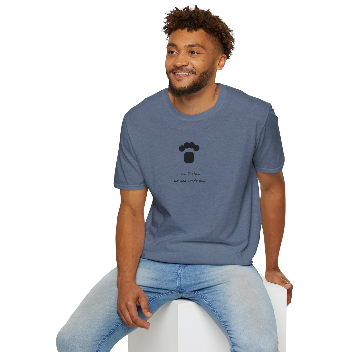 Dog Paw T‑Shirt — “I can't stay, my dog needs me” Minimal Pet Lover Tee