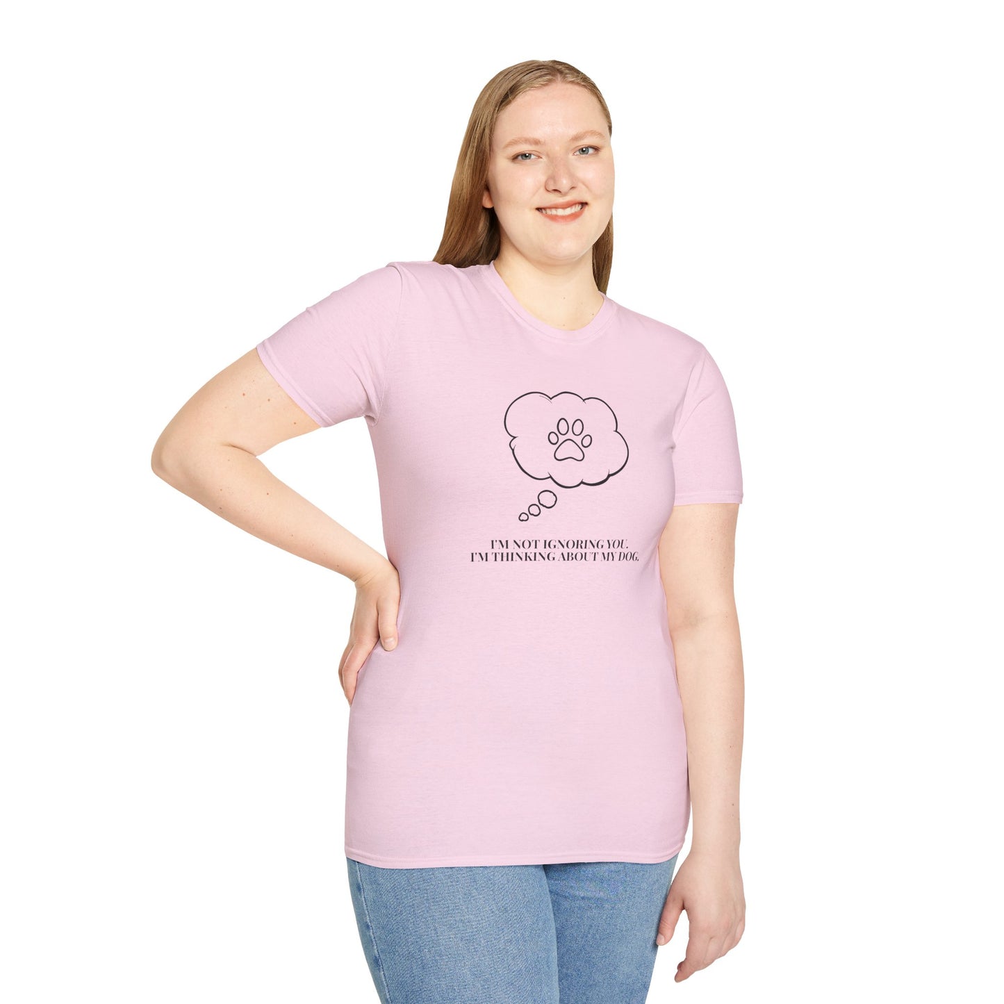 Pet Lover T-Shirt — "I’m Not Ignoring You I’m Thinking About My Dog" Paw Thought Bubble