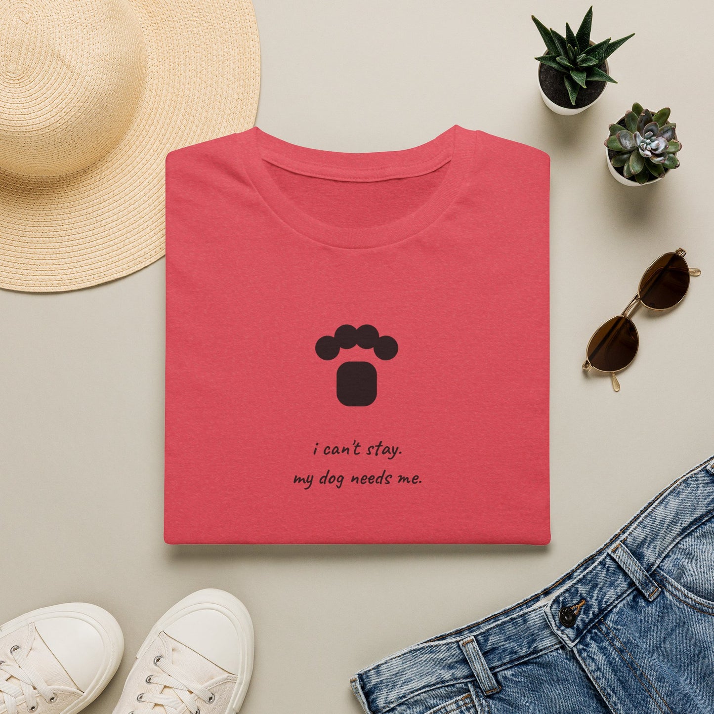 Dog Paw T‑Shirt — “I can't stay, my dog needs me” Minimal Pet Lover Tee
