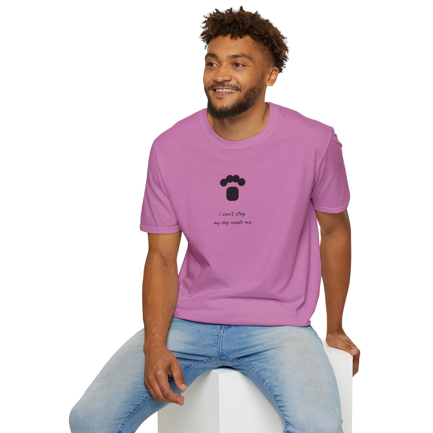 Dog Paw T‑Shirt — “I can't stay, my dog needs me” Minimal Pet Lover Tee