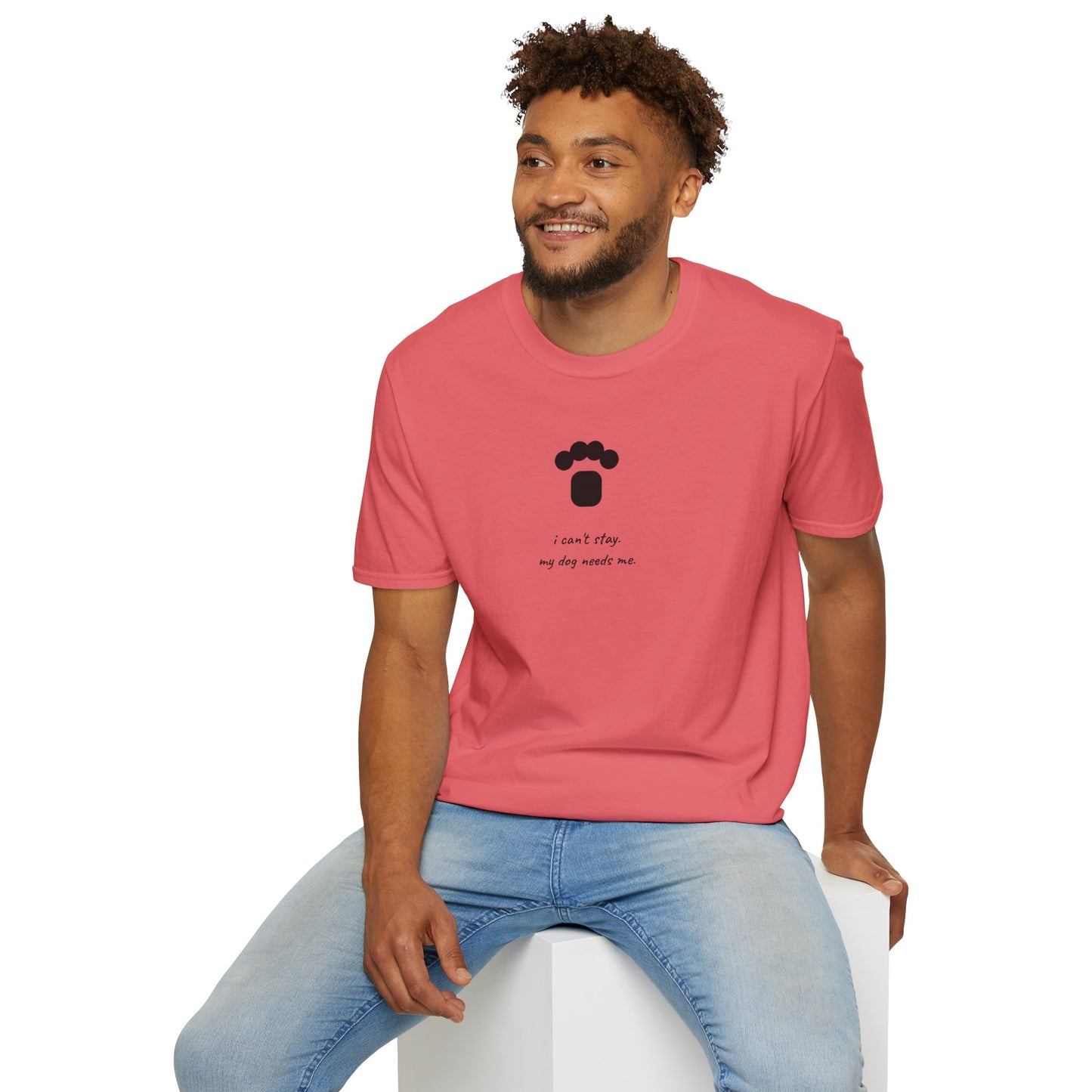 Dog Paw T‑Shirt — “I can't stay, my dog needs me” Minimal Pet Lover Tee