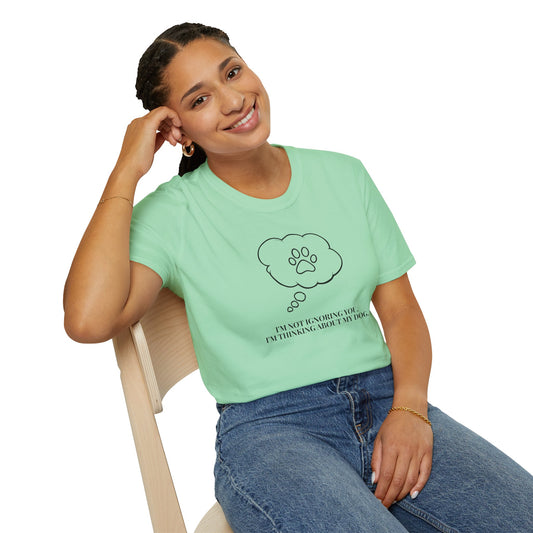 Pet Lover T-Shirt — "I’m Not Ignoring You I’m Thinking About My Dog" Paw Thought Bubble