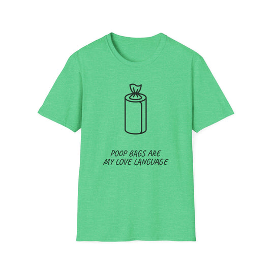 Poop Bags Are My Love Language T‑Shirt — Funny Dog Mom Pet Waste Bag Tee