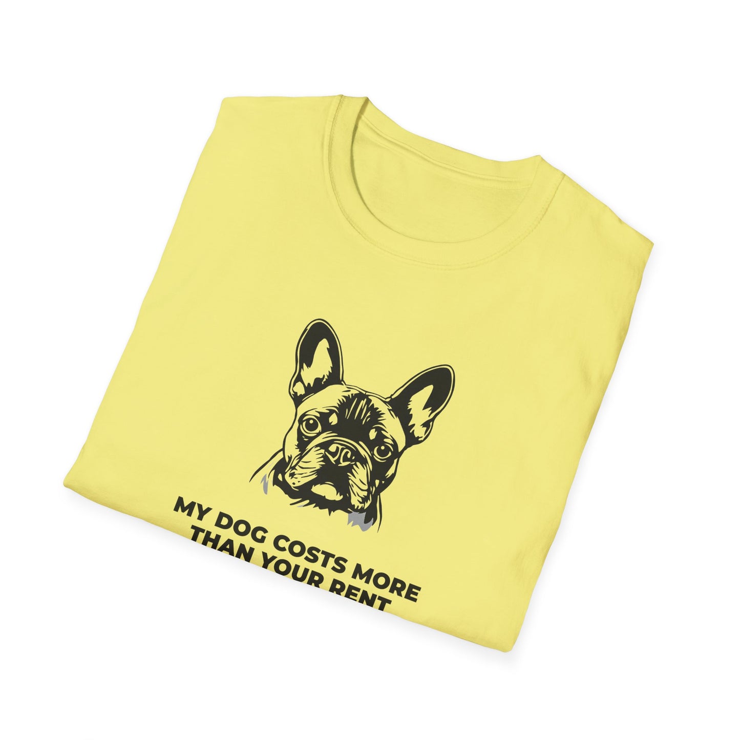 French Bulldog T-Shirt — "My Dog Costs More Than Your Rent" Cute Pet Lover Tee