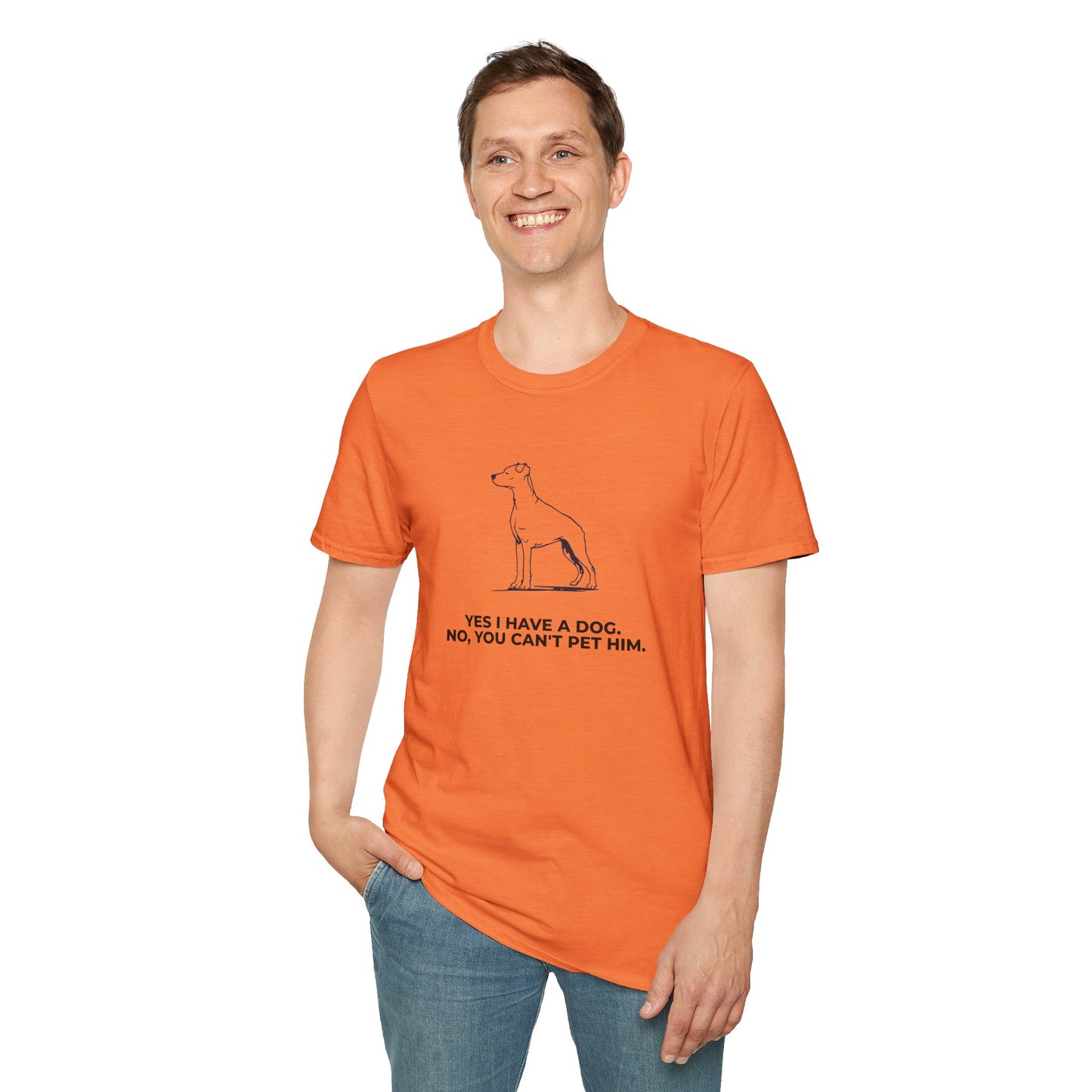 Dog Owner T‑Shirt — “Yes I Have a Dog. No, You Can’t Pet Him.”