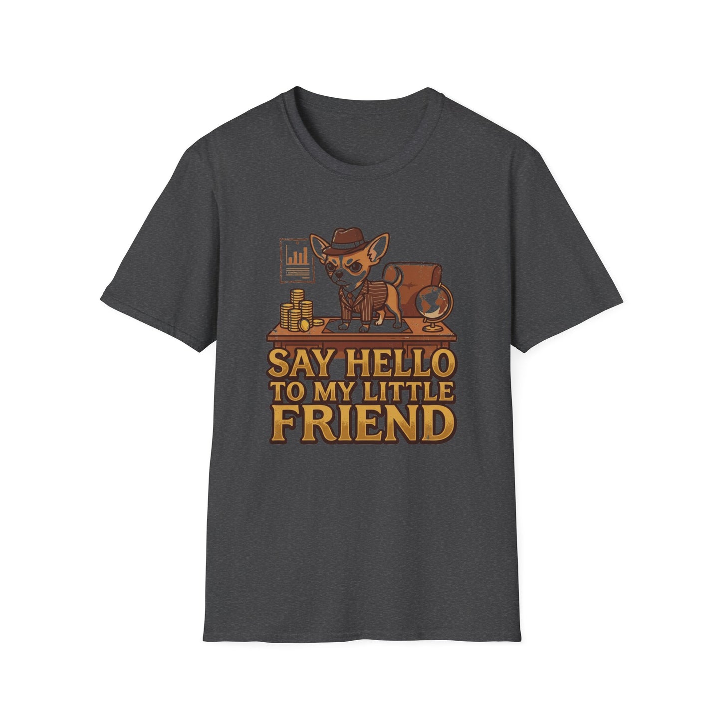 Chihuahua Boss Graphic T-Shirt — "Say Hello to My Little Friend"