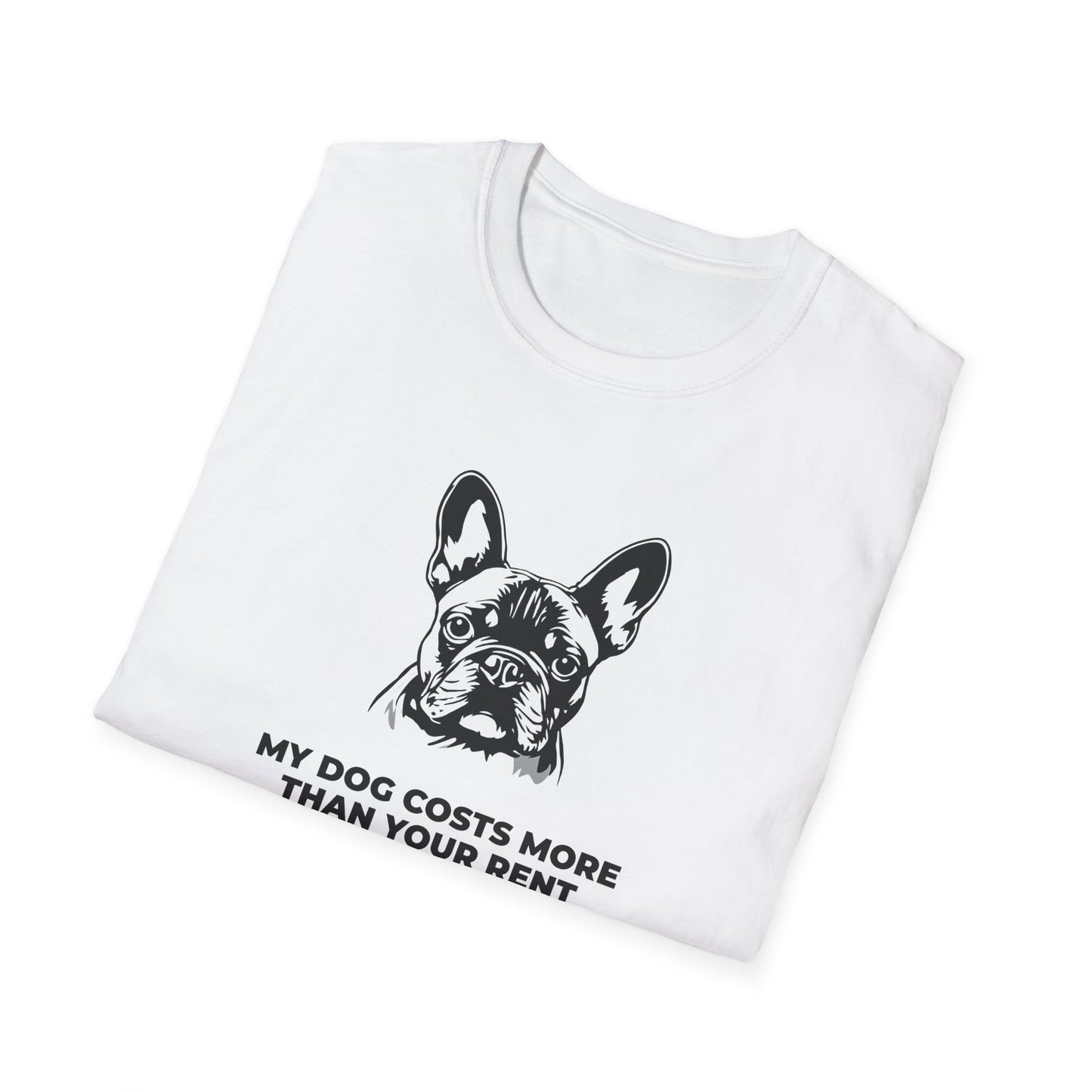 French Bulldog T-Shirt — "My Dog Costs More Than Your Rent" Cute Pet Lover Tee