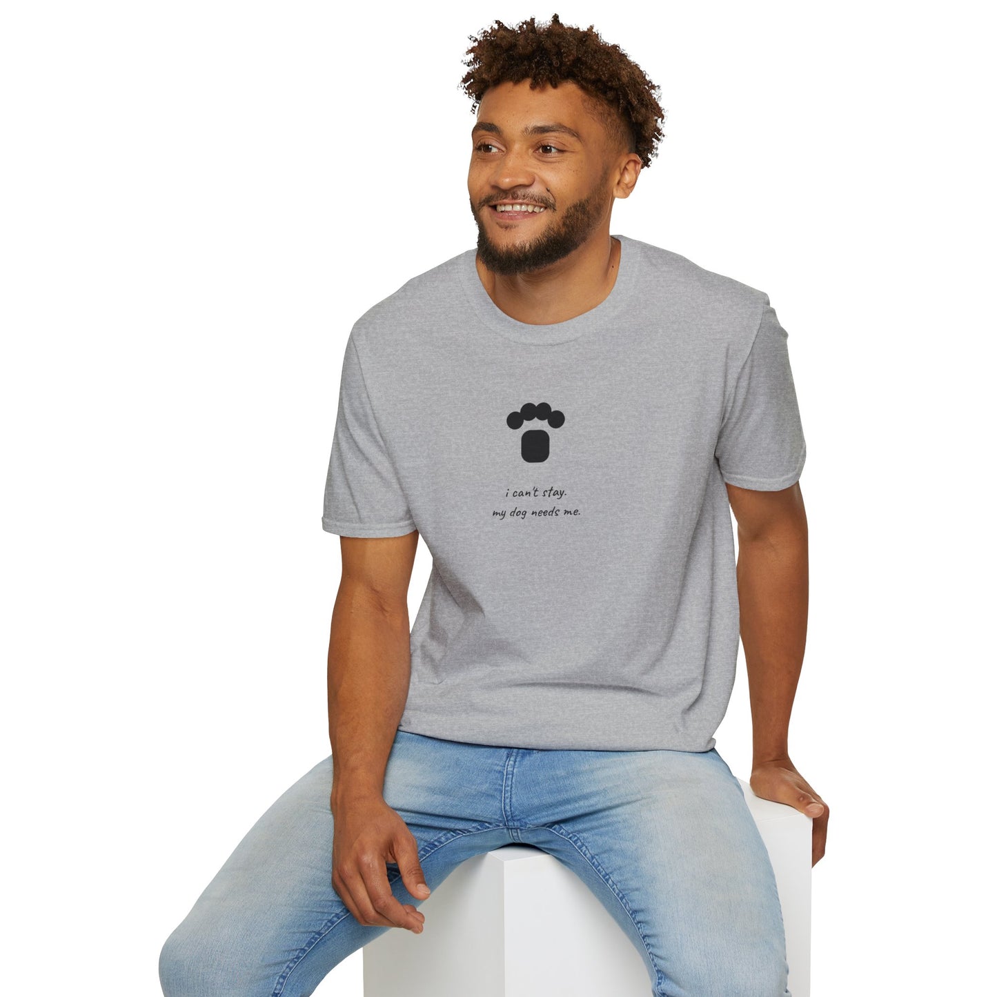 Dog Paw T‑Shirt — “I can't stay, my dog needs me” Minimal Pet Lover Tee