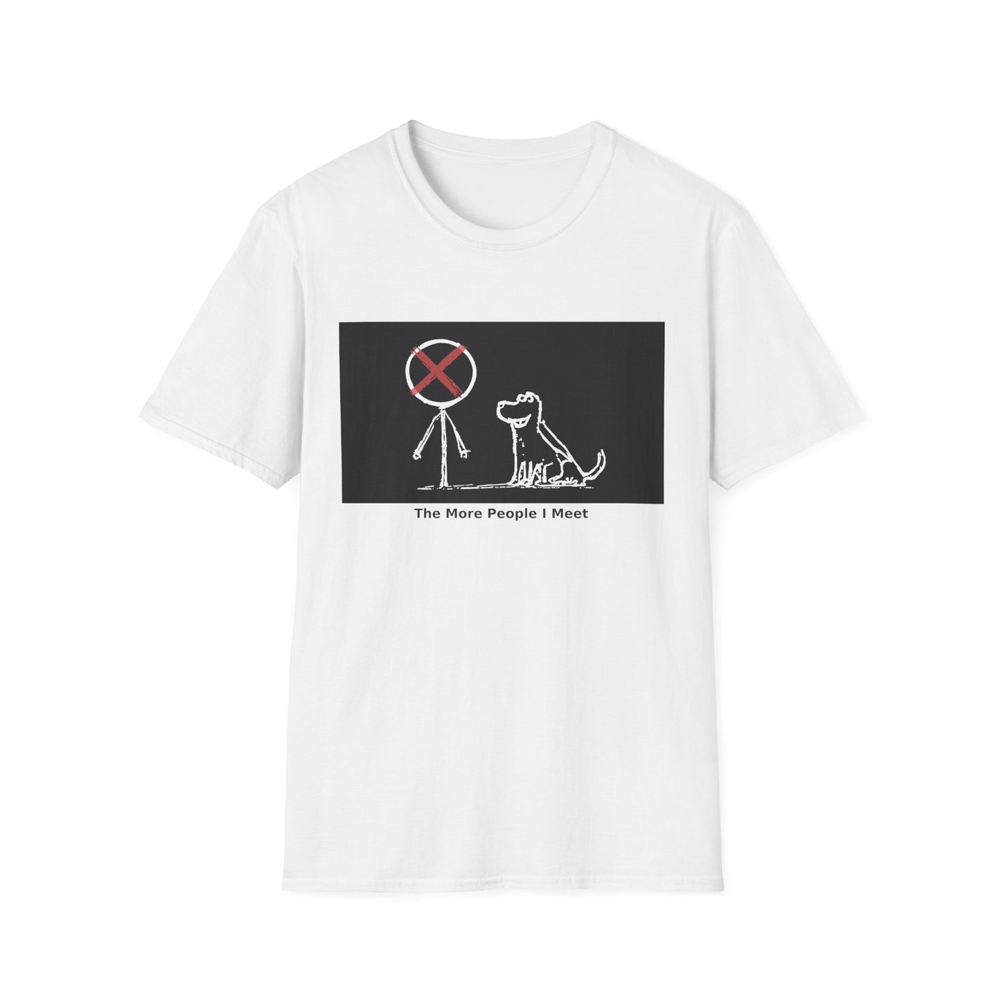 'The More People I Meet' Funny Dog Graphic Tee