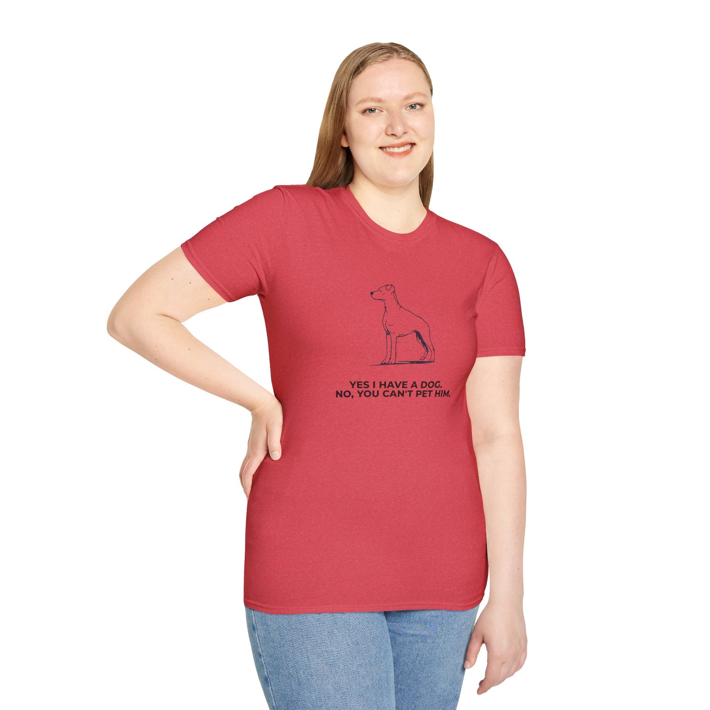 Dog Owner T‑Shirt — “Yes I Have a Dog. No, You Can’t Pet Him.”