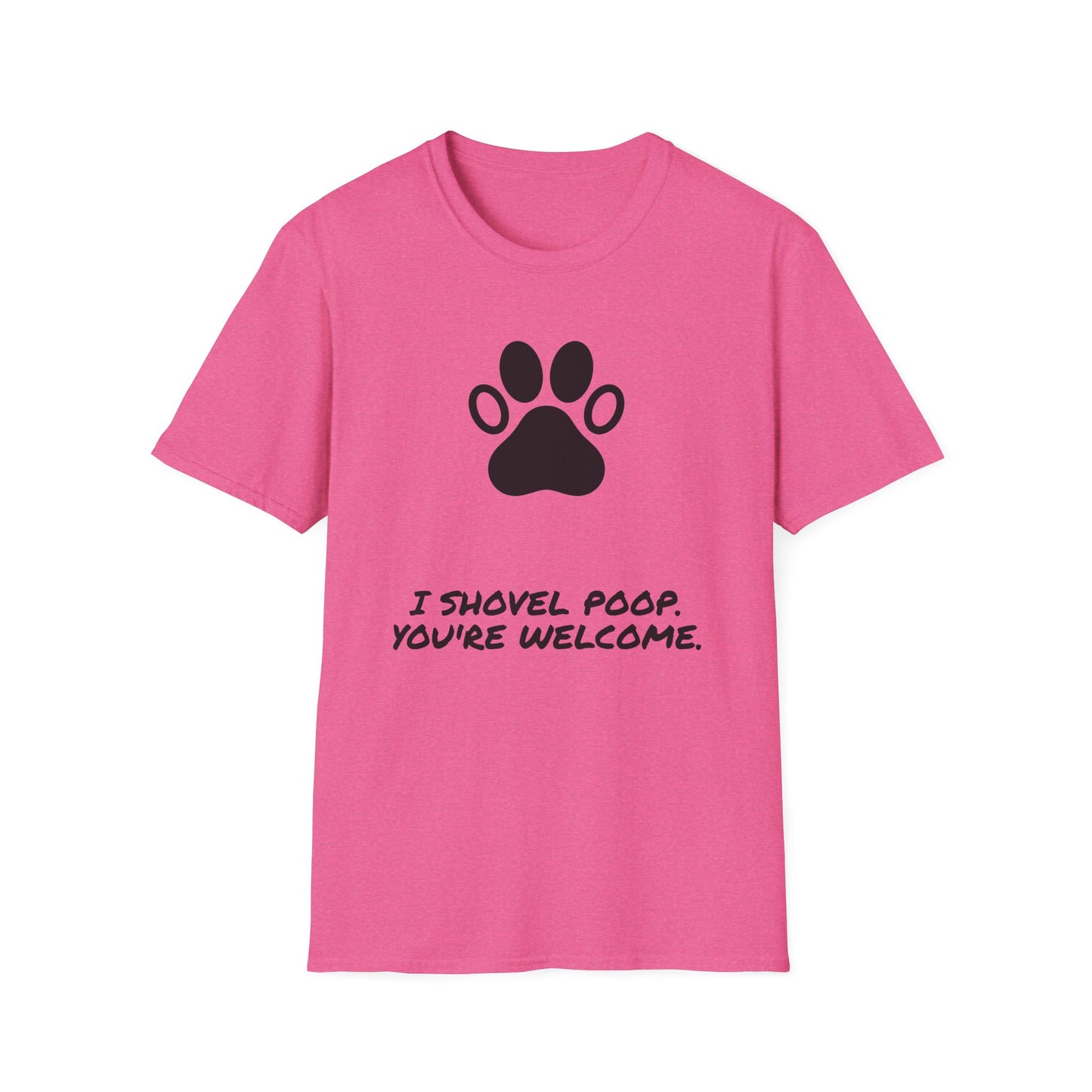 Paw Print T-Shirt — "I Shovel Poop, You're Welcome" Dog Lover Tee
