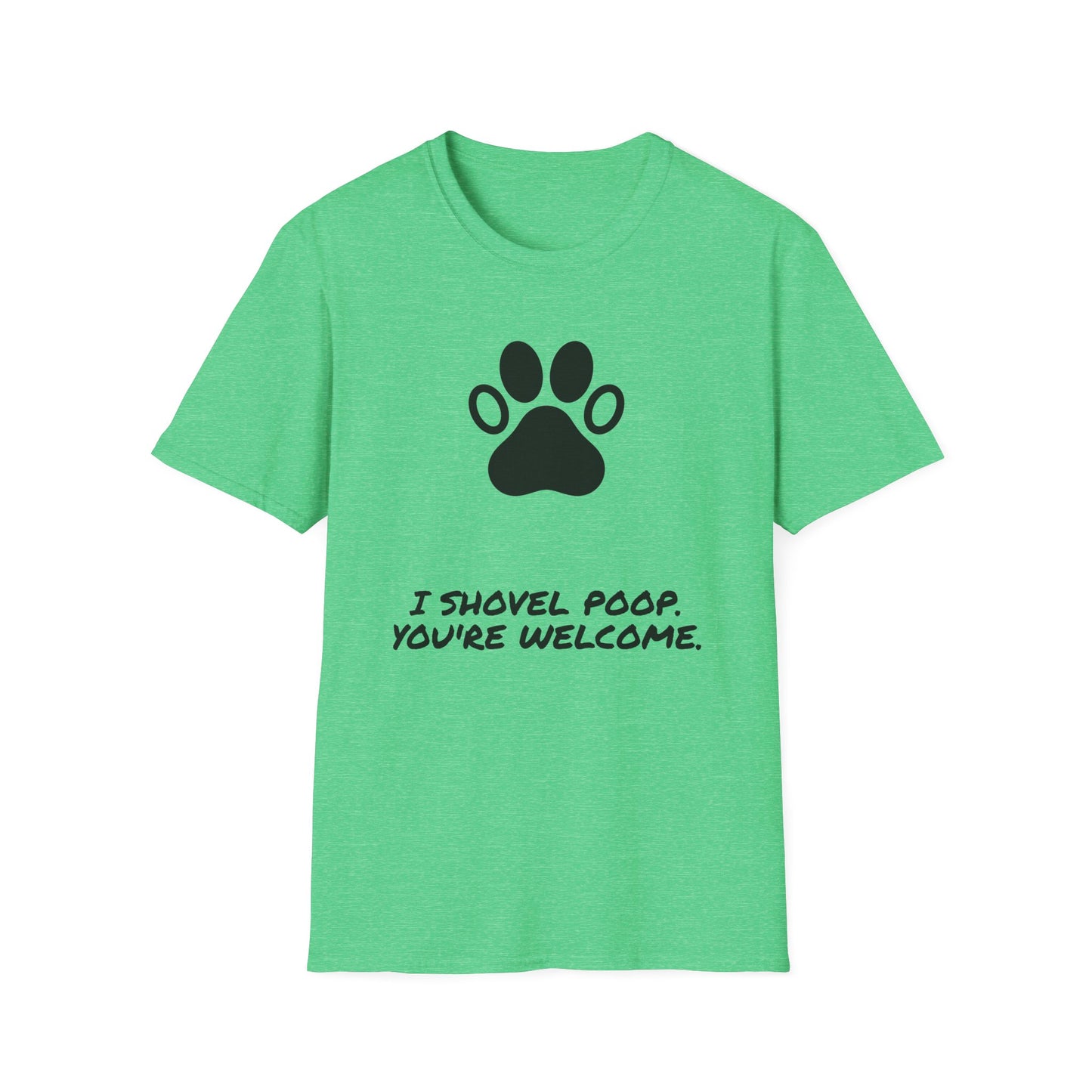 Paw Print T-Shirt — "I Shovel Poop, You're Welcome" Dog Lover Tee
