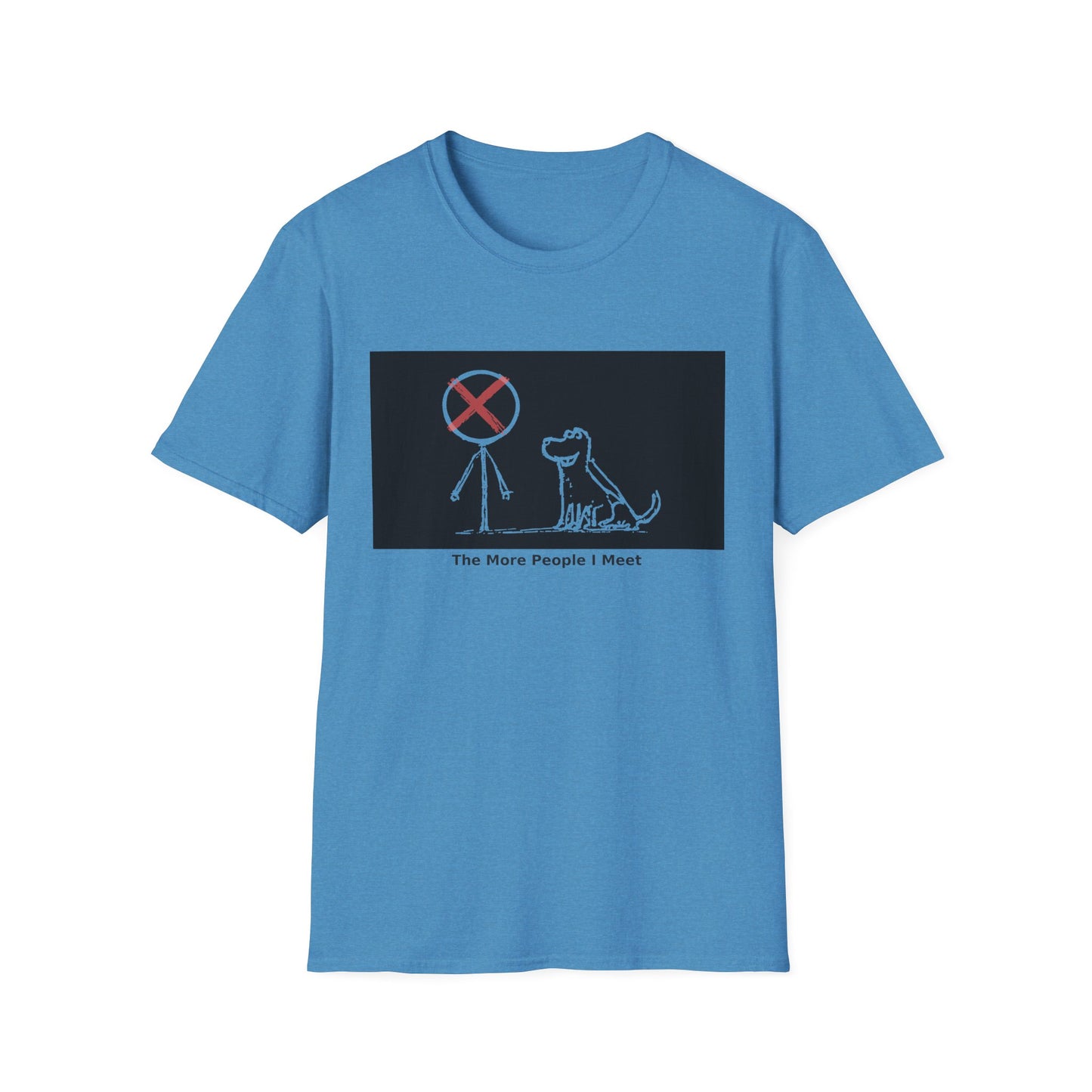 'The More People I Meet' Funny Dog Graphic Tee