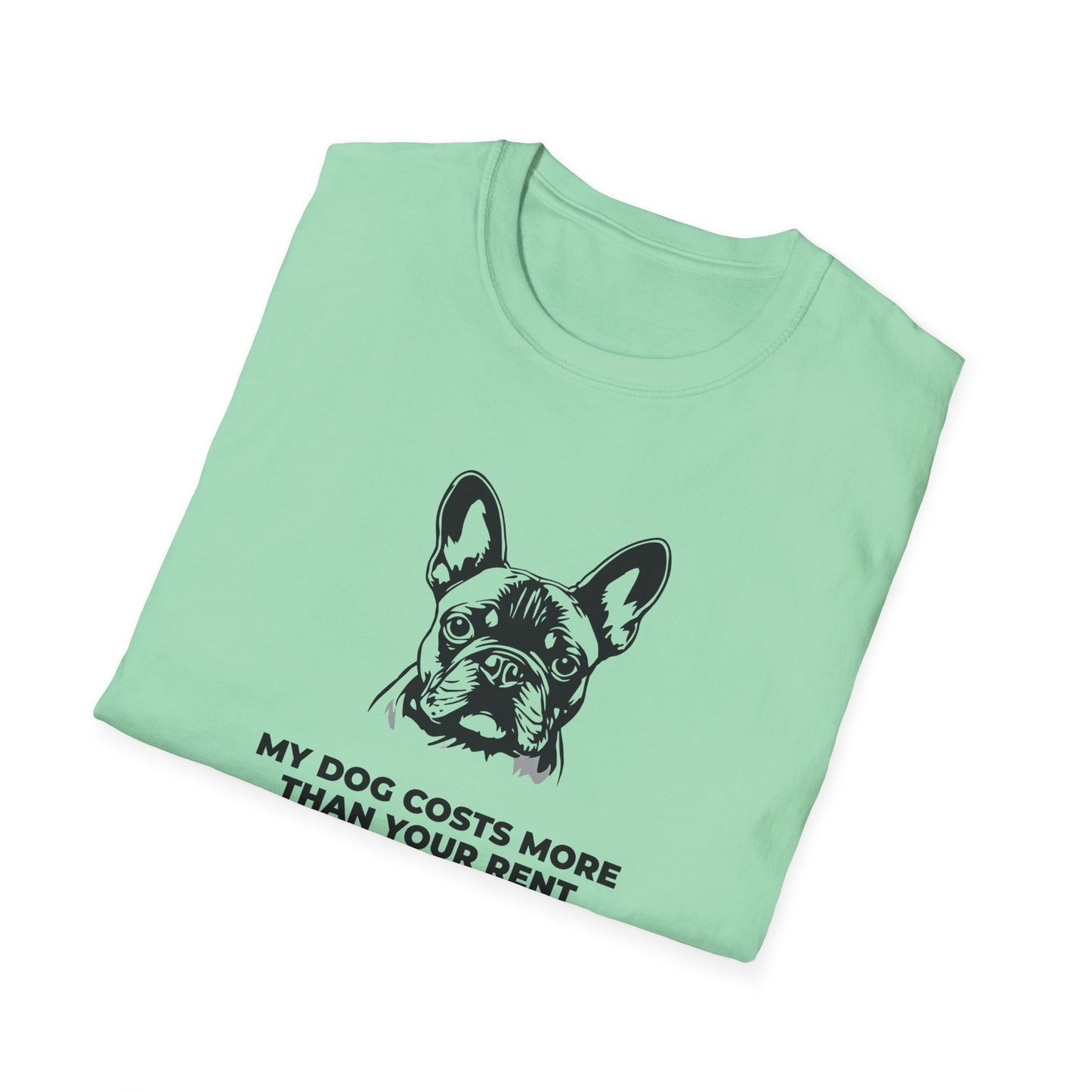 French Bulldog T-Shirt — "My Dog Costs More Than Your Rent" Cute Pet Lover Tee