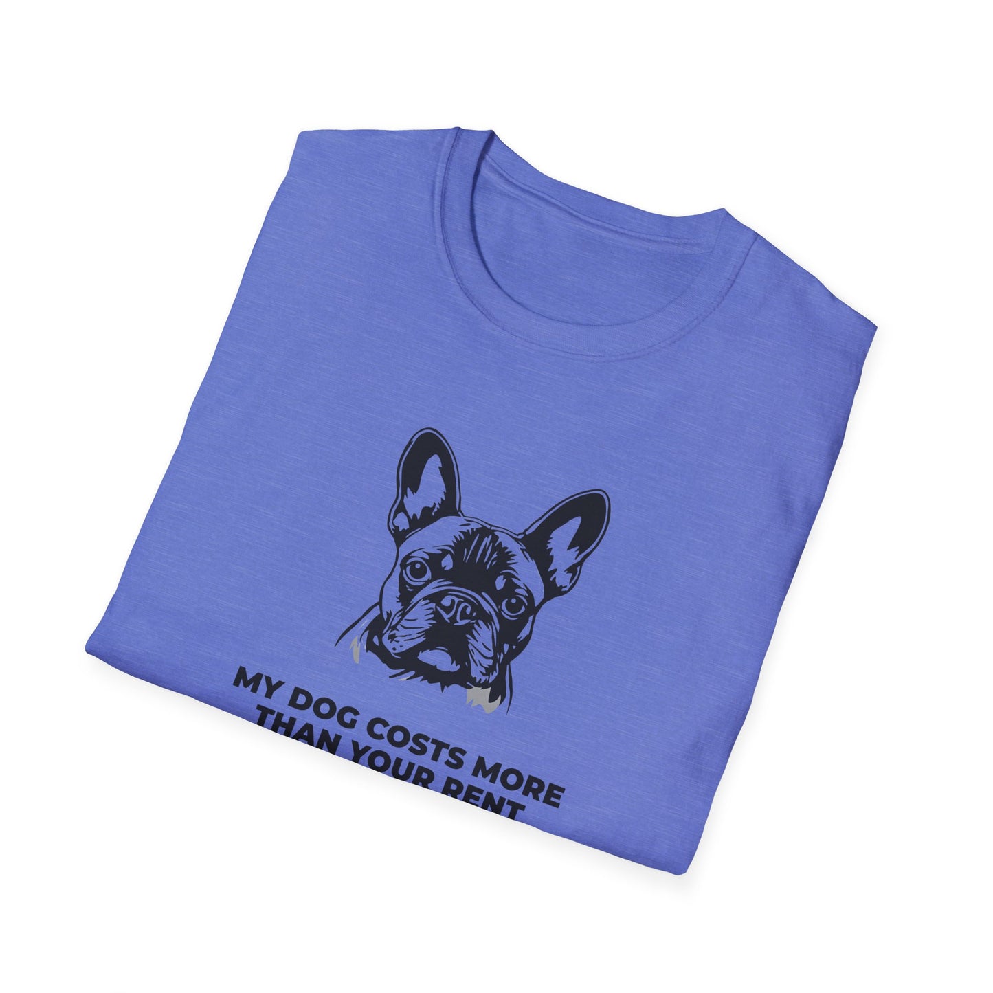 French Bulldog T-Shirt — "My Dog Costs More Than Your Rent" Cute Pet Lover Tee
