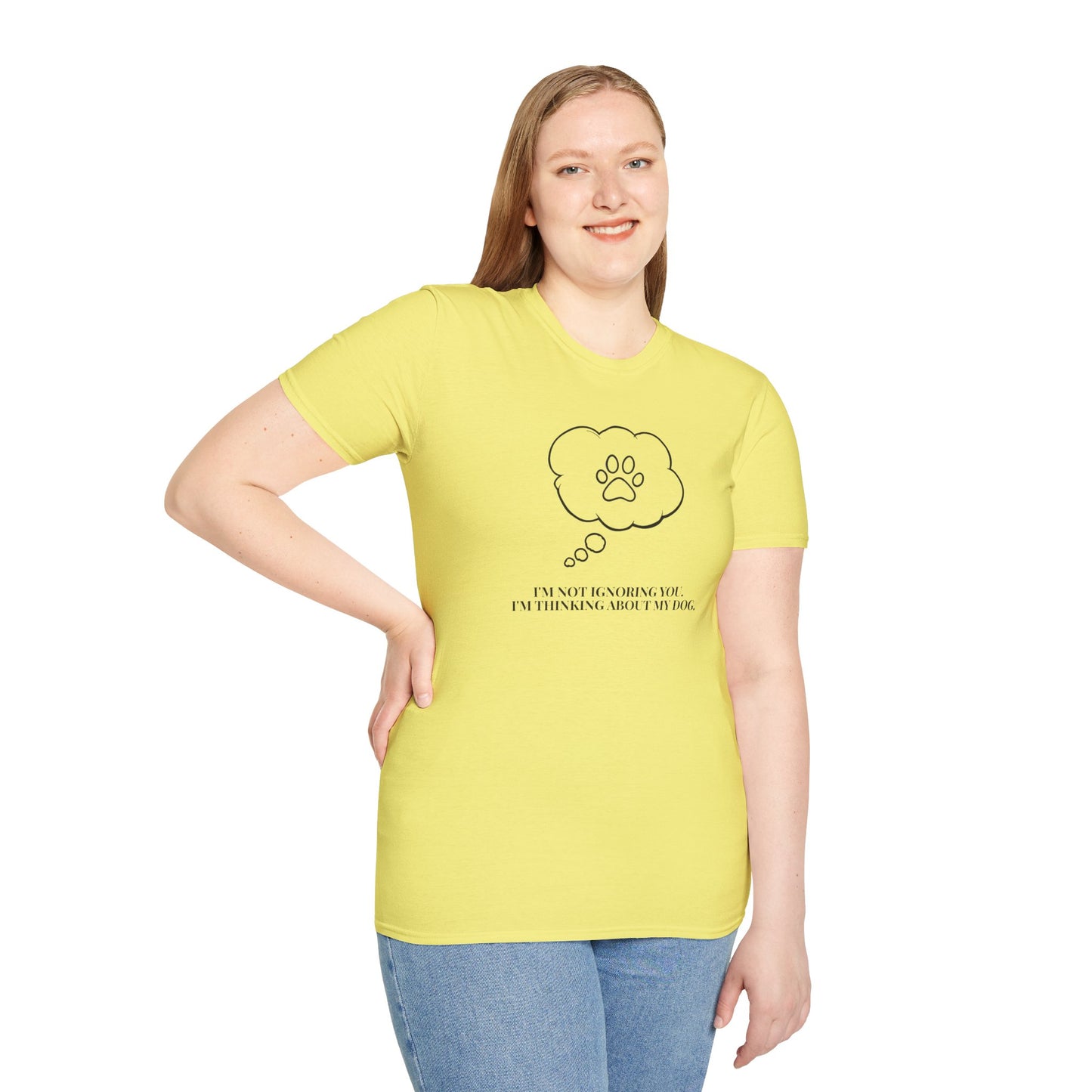 Pet Lover T-Shirt — "I’m Not Ignoring You I’m Thinking About My Dog" Paw Thought Bubble