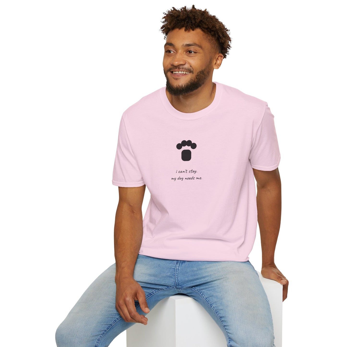 Dog Paw T‑Shirt — “I can't stay, my dog needs me” Minimal Pet Lover Tee