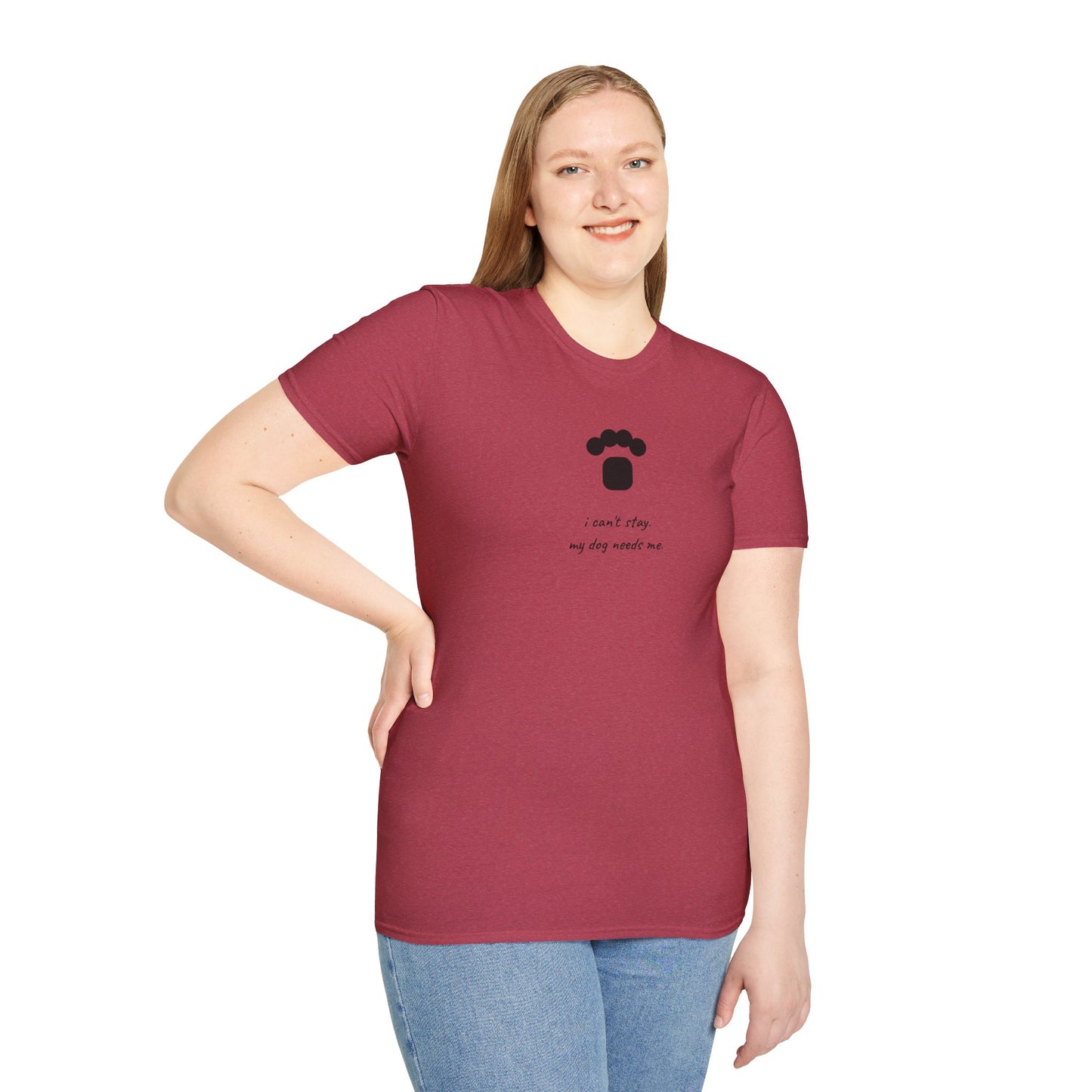 Dog Paw T‑Shirt — “I can't stay, my dog needs me” Minimal Pet Lover Tee