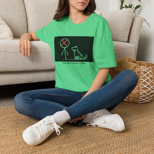 'The More People I Meet' Funny Dog Graphic Tee