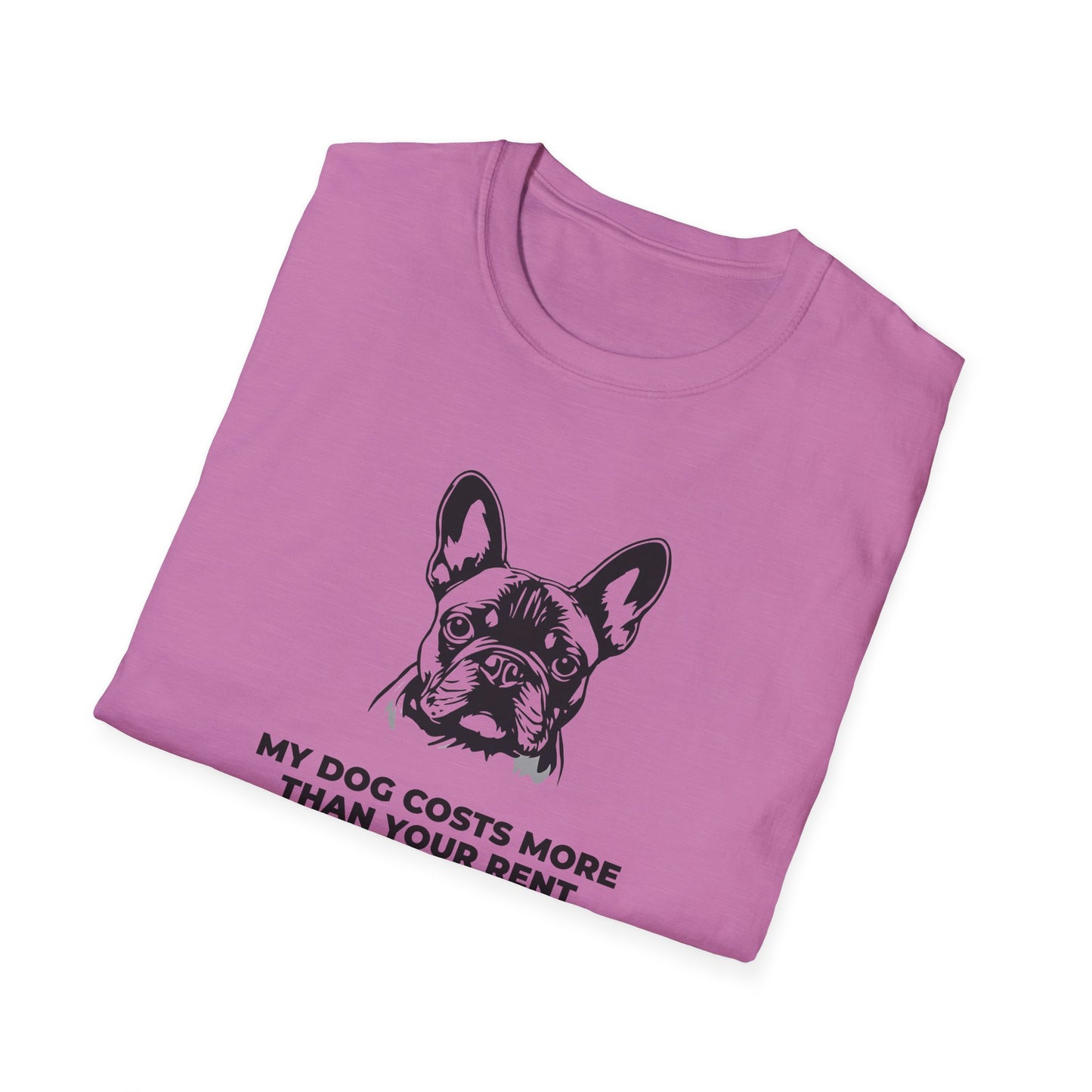 French Bulldog T-Shirt — "My Dog Costs More Than Your Rent" Cute Pet Lover Tee