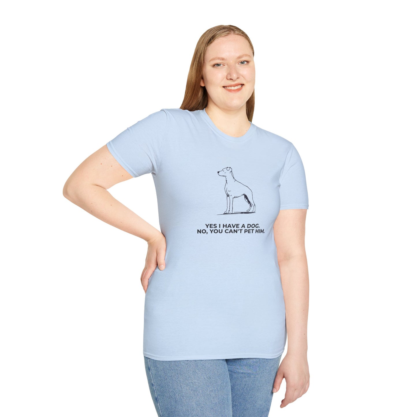 Dog Owner T‑Shirt — “Yes I Have a Dog. No, You Can’t Pet Him.”