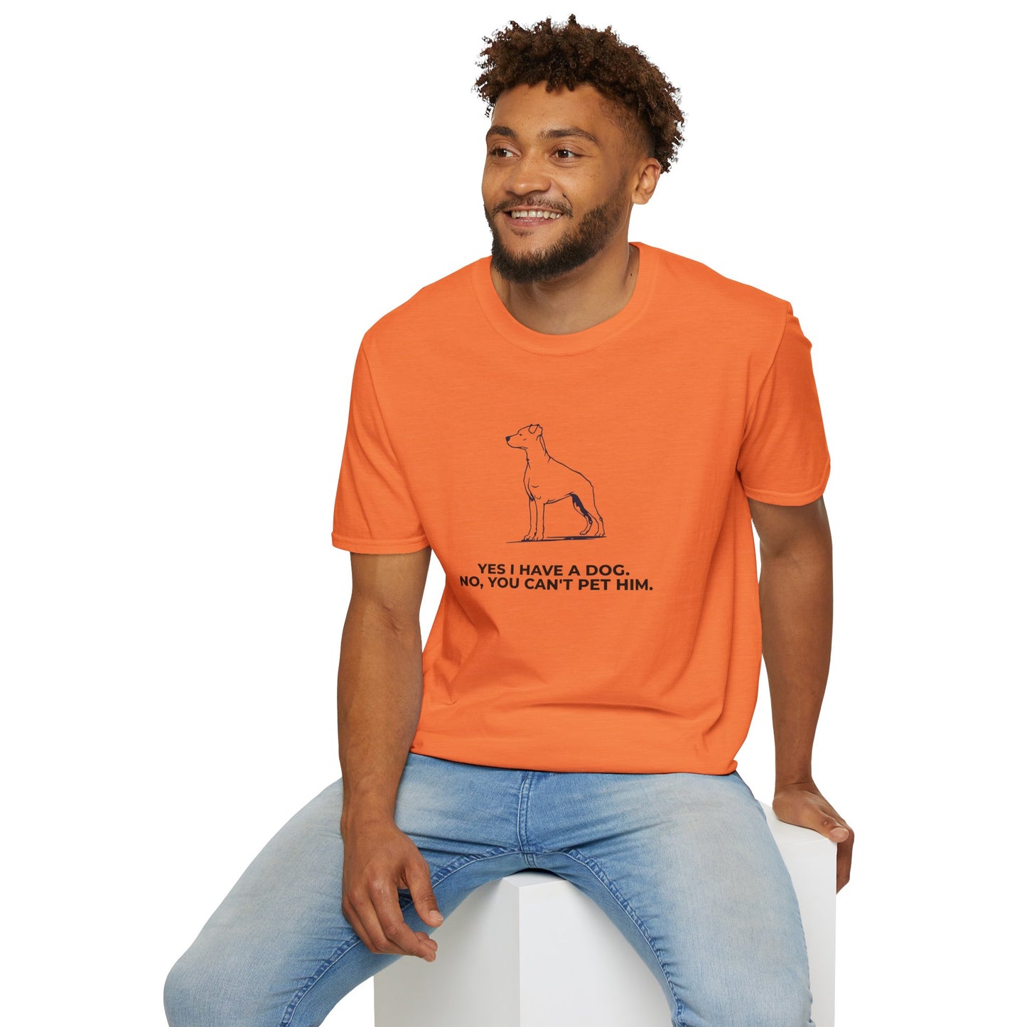 Dog Owner T‑Shirt — “Yes I Have a Dog. No, You Can’t Pet Him.”