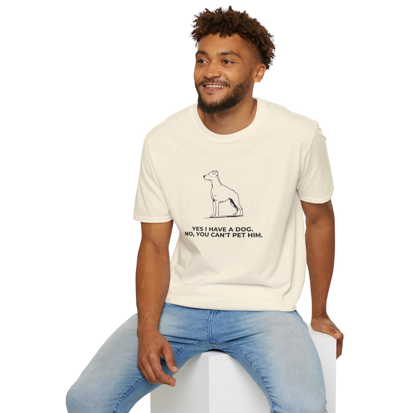 Dog Owner T‑Shirt — “Yes I Have a Dog. No, You Can’t Pet Him.”