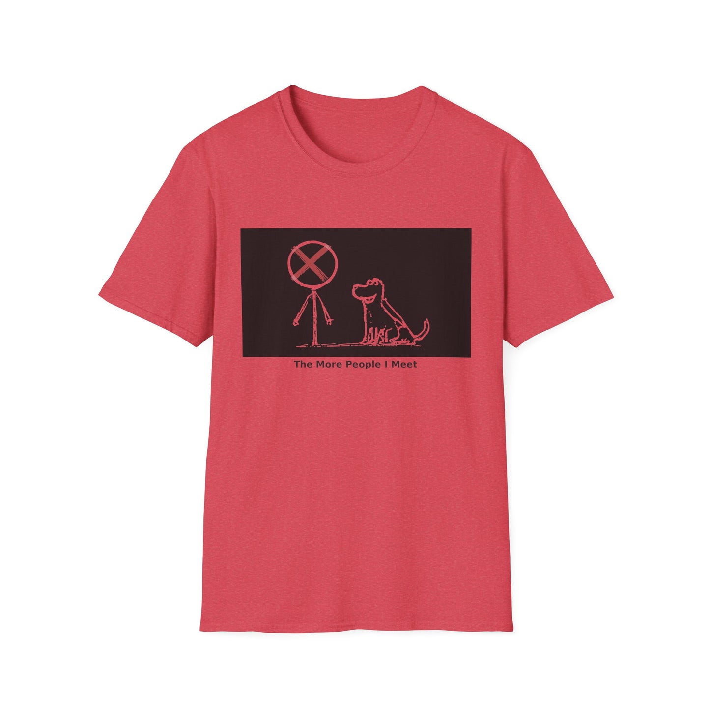 'The More People I Meet' Funny Dog Graphic Tee