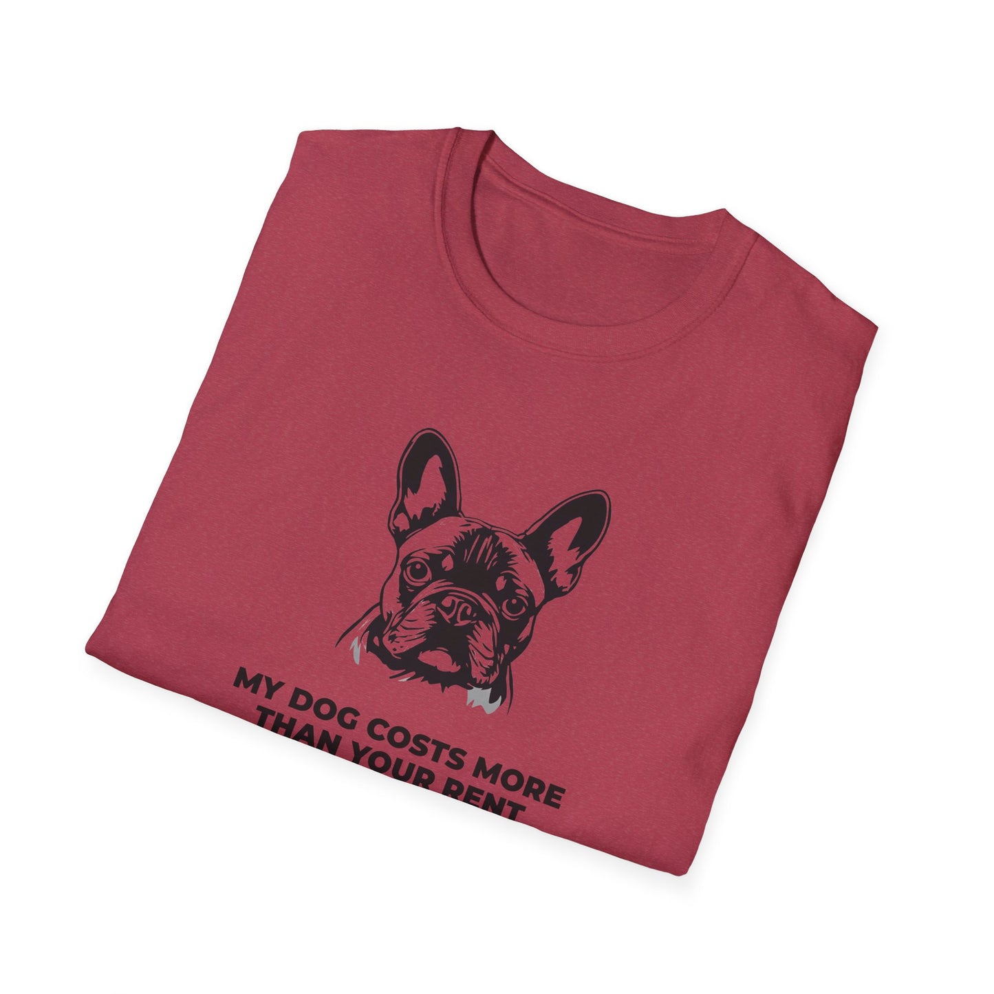 French Bulldog T-Shirt — "My Dog Costs More Than Your Rent" Cute Pet Lover Tee