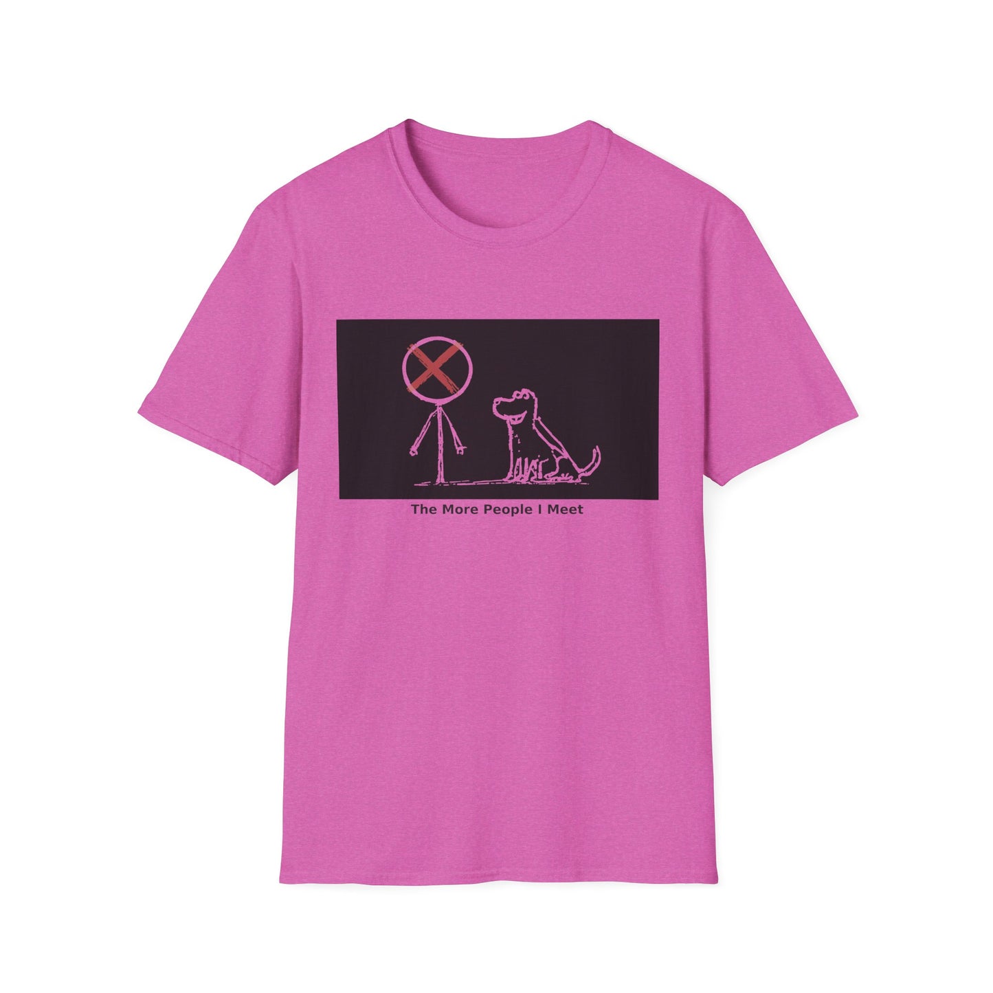 'The More People I Meet' Funny Dog Graphic Tee