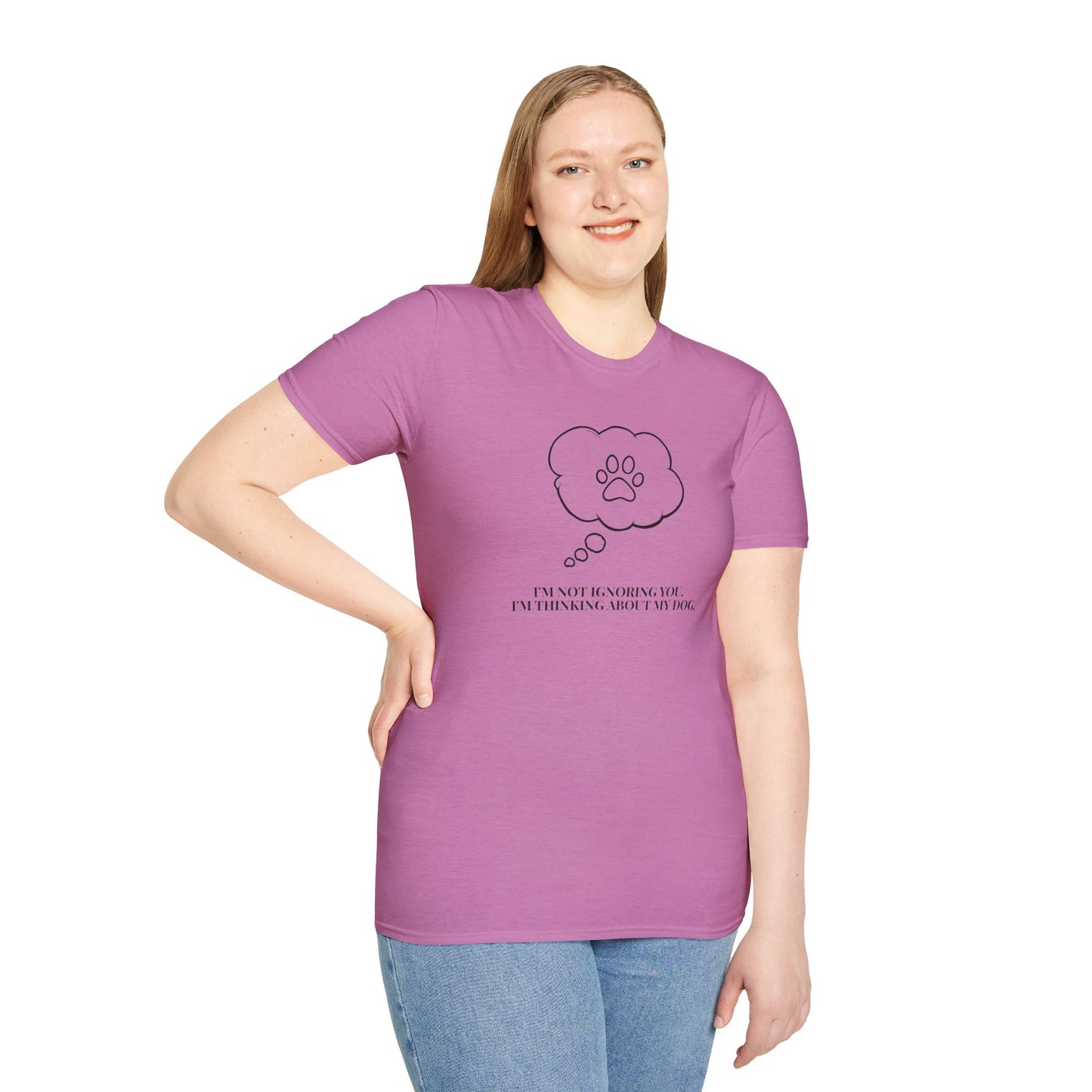 Pet Lover T-Shirt — "I’m Not Ignoring You I’m Thinking About My Dog" Paw Thought Bubble