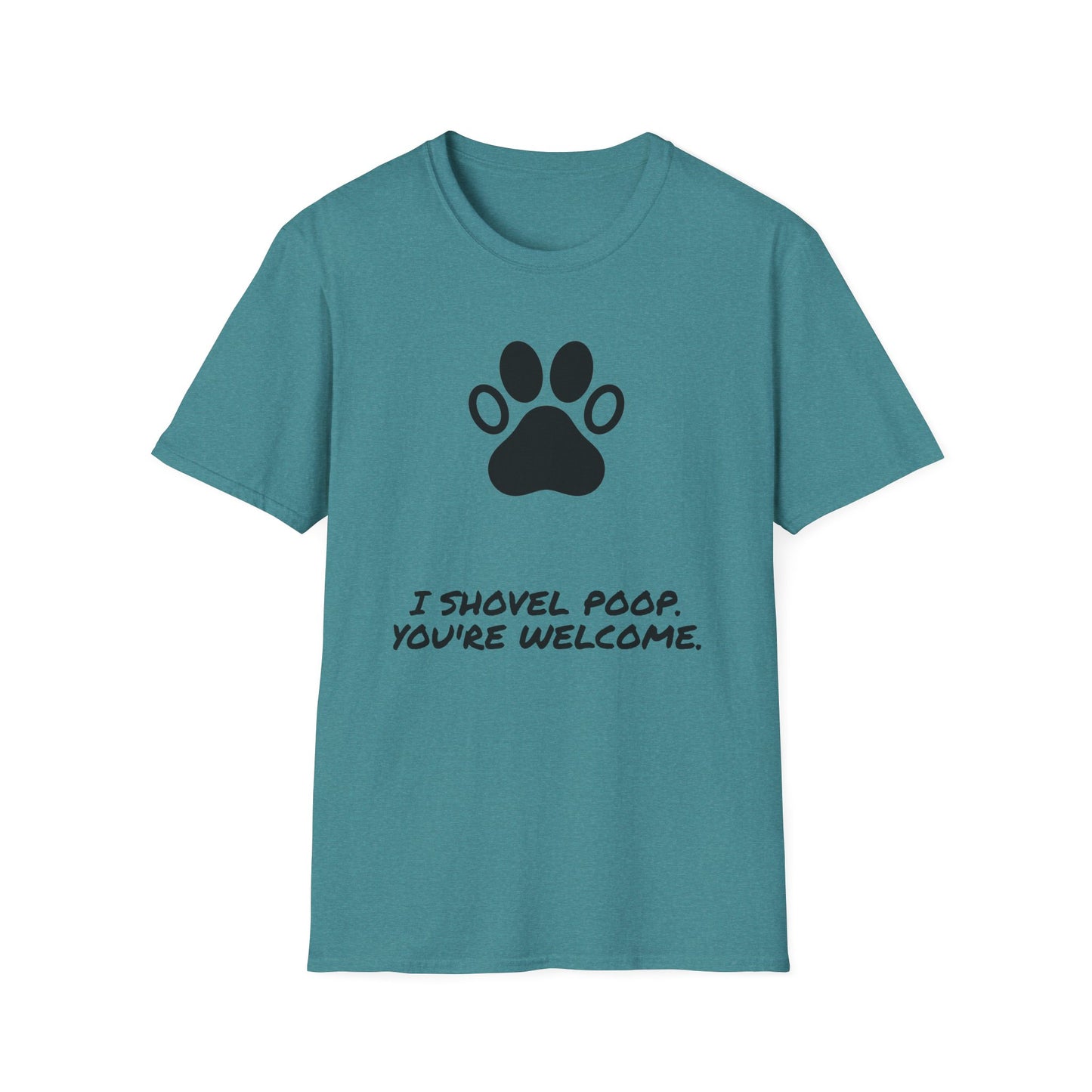 Paw Print T-Shirt — "I Shovel Poop, You're Welcome" Dog Lover Tee